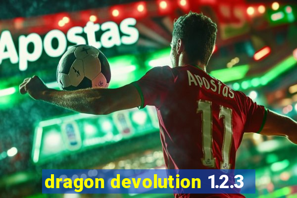 dragon devolution 1.2.3